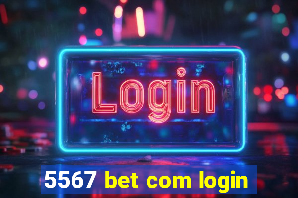 5567 bet com login